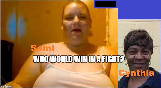 Sami vs Cynthia | WHO WOULD WIN IN A FIGHT? | image tagged in white woman | made w/ Imgflip meme maker