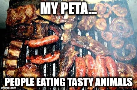 PETA: People Eating Tasty Animals - Imgflip