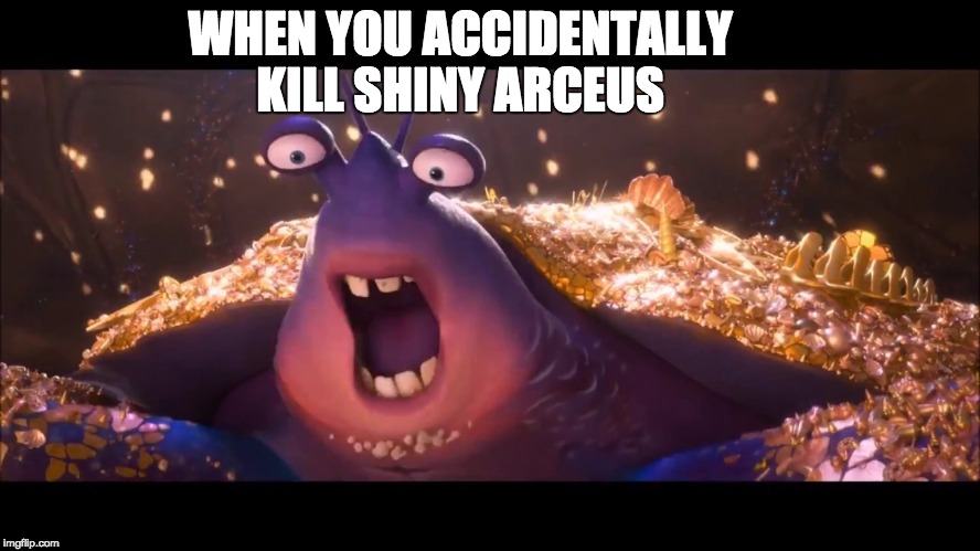pokemon fails | WHEN YOU ACCIDENTALLY KILL SHINY ARCEUS | image tagged in fails | made w/ Imgflip meme maker