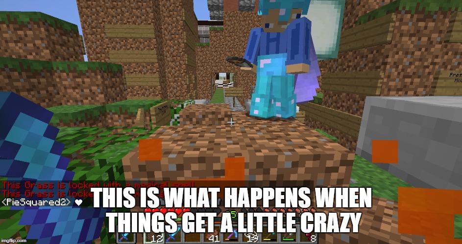 THIS IS WHAT HAPPENS WHEN THINGS GET A LITTLE CRAZY | made w/ Imgflip meme maker