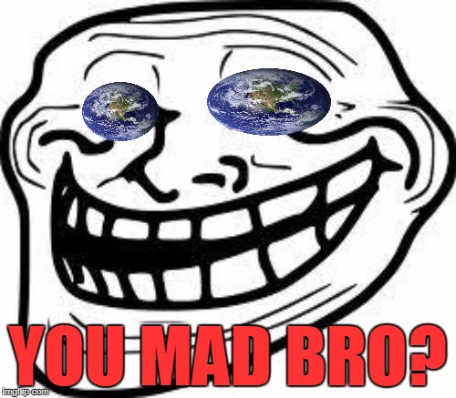 YOU MAD BRO? | made w/ Imgflip meme maker