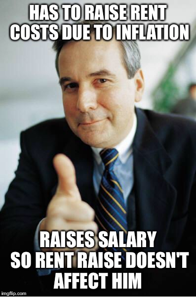 Good Guy Boss | HAS TO RAISE RENT COSTS DUE TO INFLATION; RAISES SALARY SO RENT RAISE DOESN'T AFFECT HIM | image tagged in good guy boss | made w/ Imgflip meme maker
