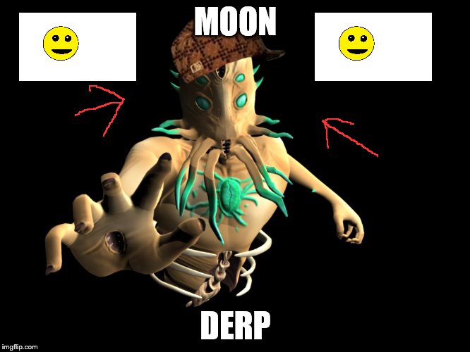 MOON; DERP | image tagged in moon derp,scumbag | made w/ Imgflip meme maker