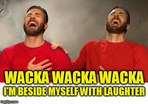 WACKA WACKA WACKA | made w/ Imgflip meme maker