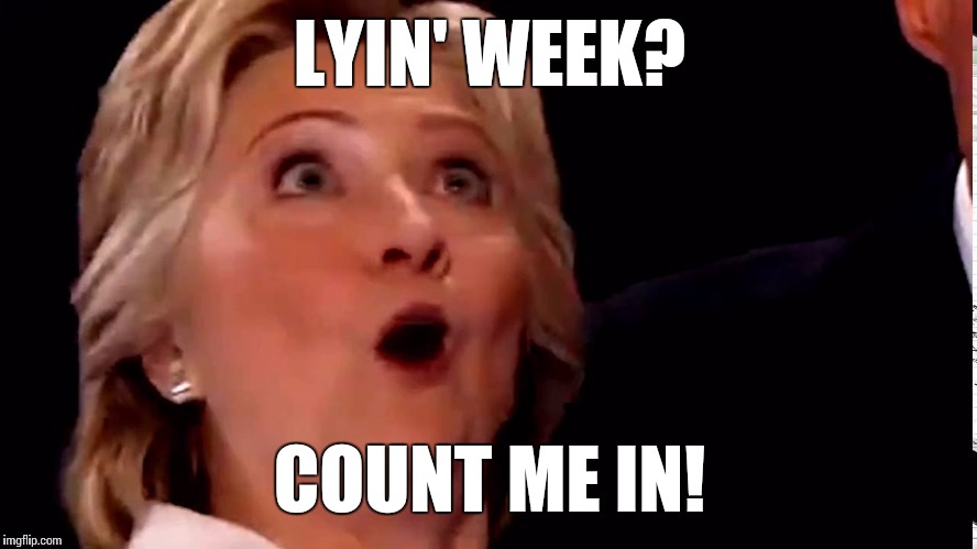 LYIN' WEEK? COUNT ME IN! | made w/ Imgflip meme maker