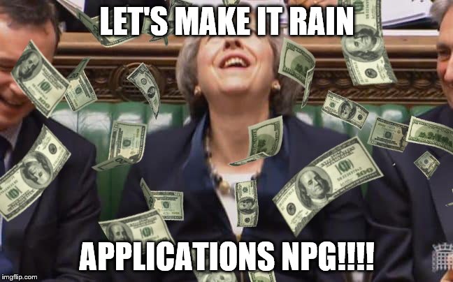 Make it rain May | LET'S MAKE IT RAIN; APPLICATIONS NPG!!!! | image tagged in make it rain may | made w/ Imgflip meme maker