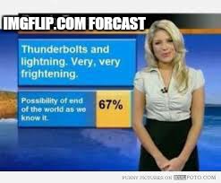 IMGFLIP.COM FORCAST | made w/ Imgflip meme maker