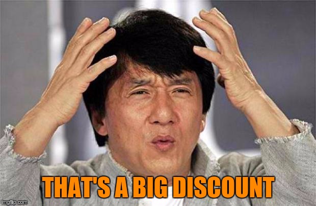 THAT'S A BIG DISCOUNT | made w/ Imgflip meme maker