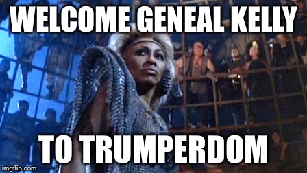 Thunderdome | WELCOME GENEAL KELLY; TO TRUMPERDOM | image tagged in thunderdome | made w/ Imgflip meme maker