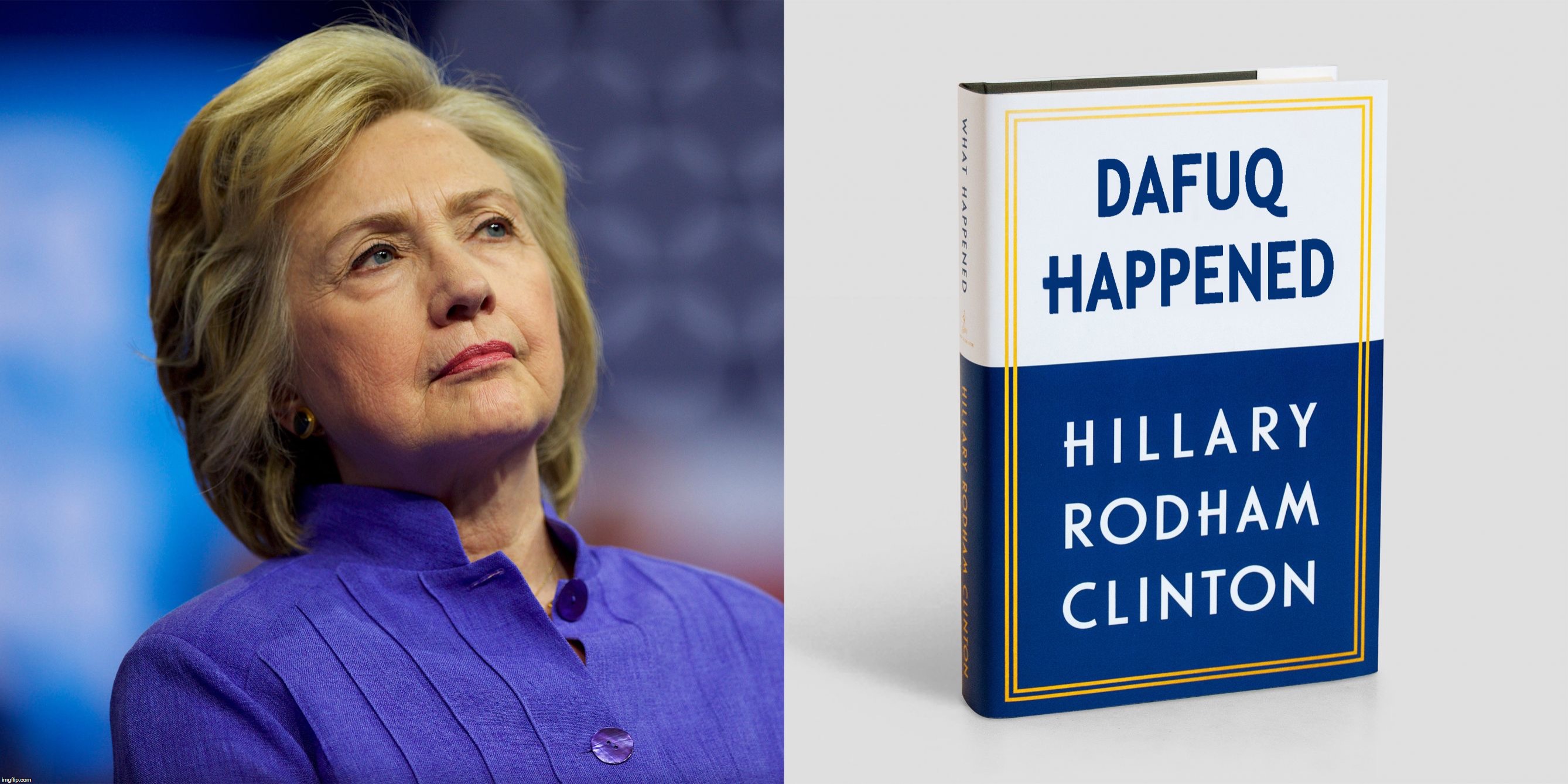 Hillary to release new book under original title... | image tagged in hillary clinton,books | made w/ Imgflip meme maker
