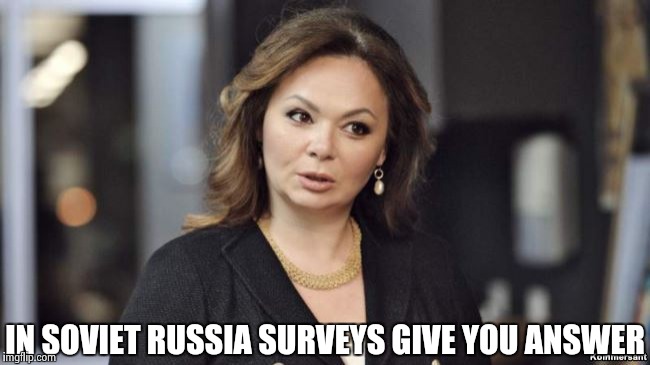 IN SOVIET RUSSIA SURVEYS GIVE YOU ANSWER | image tagged in from russia with love | made w/ Imgflip meme maker