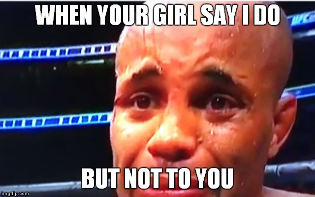 DC crying | WHEN YOUR GIRL SAY I DO; BUT NOT TO YOU | image tagged in dc crying | made w/ Imgflip meme maker
