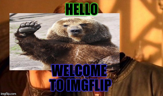 HELLO WELCOME TO IMGFLIP | made w/ Imgflip meme maker