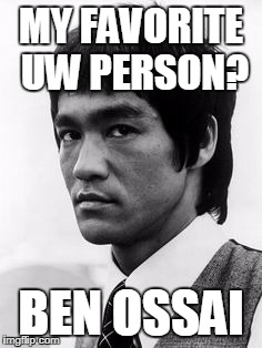 MY FAVORITE UW PERSON? BEN OSSAI | made w/ Imgflip meme maker