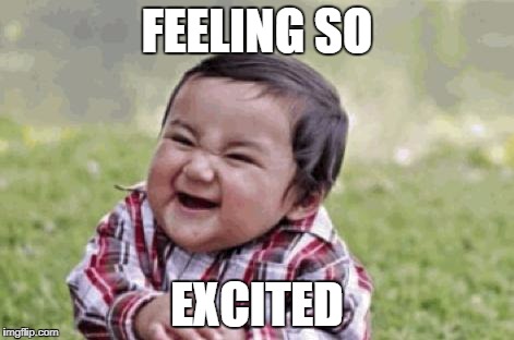 Excited Kid | FEELING SO; EXCITED | image tagged in excited kid | made w/ Imgflip meme maker