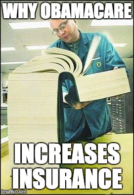 The Manual | WHY OBAMACARE; INCREASES INSURANCE | image tagged in the manual | made w/ Imgflip meme maker