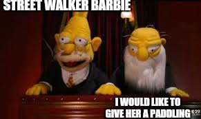 indicate  | STREET WALKER BARBIE I WOULD LIKE TO GIVE HER A PADDLING | image tagged in indicate | made w/ Imgflip meme maker