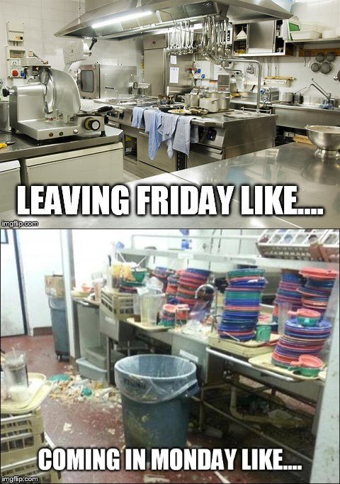 Restaurant humor  | image tagged in restaurant humor,clean kitchen,dirty kitchen,fast food,manager  problems | made w/ Imgflip meme maker