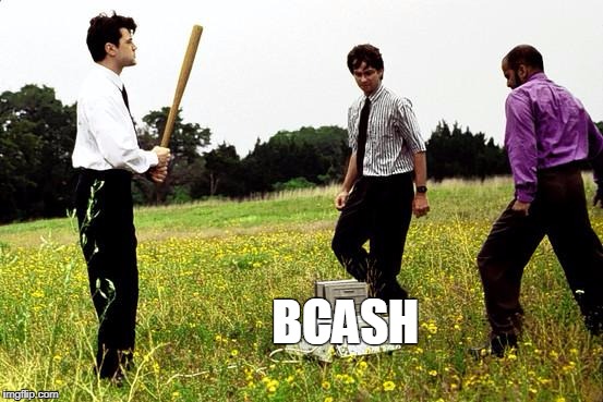Office Space Printer | BCASH | image tagged in office space printer | made w/ Imgflip meme maker