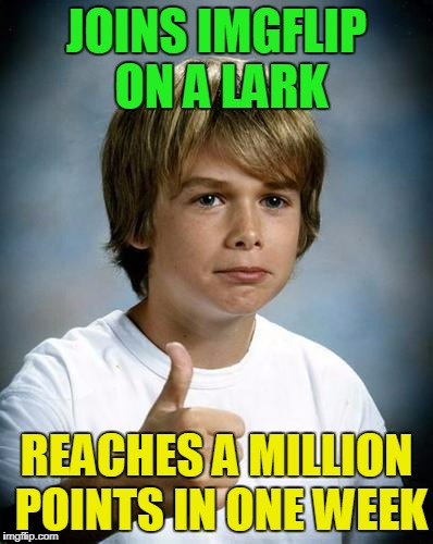 I hate Good Luck Gary  :P | JOINS IMGFLIP ON A LARK; REACHES A MILLION POINTS IN ONE WEEK | image tagged in good luck gary,memes,imgflip,imgflip users,one million points | made w/ Imgflip meme maker
