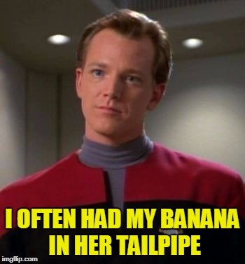 I OFTEN HAD MY BANANA IN HER TAILPIPE | made w/ Imgflip meme maker