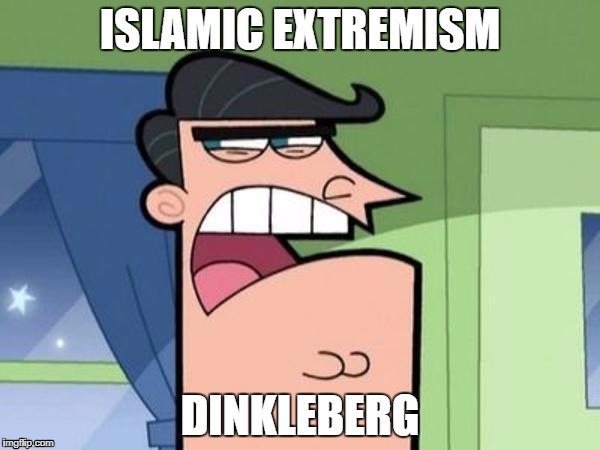 Dinkleberg | ISLAMIC EXTREMISM; DINKLEBERG | image tagged in dinkleberg,memes,muslim,muslim ban,dank meme,funny memes | made w/ Imgflip meme maker