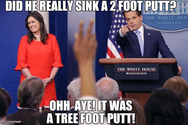 DID HE REALLY SINK A 2 FOOT PUTT? OHH  AYE! IT WAS A TREE FOOT PUTT! | image tagged in the mooch | made w/ Imgflip meme maker