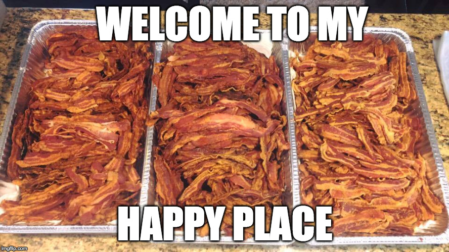 :) | WELCOME TO MY; HAPPY PLACE | image tagged in happy place bacon,iwanttobebacon,iwanttobebaconcom | made w/ Imgflip meme maker