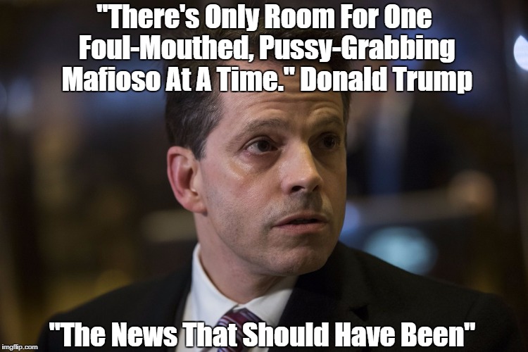 "There's Only Room For One Foul-Mouthed, Pussy-Grabbing Mafioso At A Time." Donald Trump "The News That Should Have Been" | made w/ Imgflip meme maker