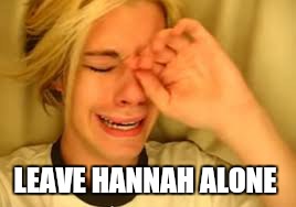 Leave bad luck hannah alone | LEAVE HANNAH ALONE | image tagged in memes,bad luck hannah | made w/ Imgflip meme maker