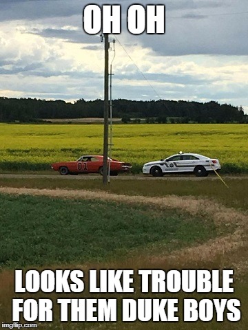 Remember when we heard the narration on the dukes of hazzard? Pepperidge Farm Remembers | OH OH; LOOKS LIKE TROUBLE FOR THEM DUKE BOYS | image tagged in dukes of hazzard,sheriff | made w/ Imgflip meme maker