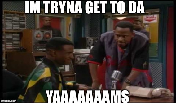 Yams | image tagged in martin lawrence,funny,angry,money,tv show | made w/ Imgflip meme maker