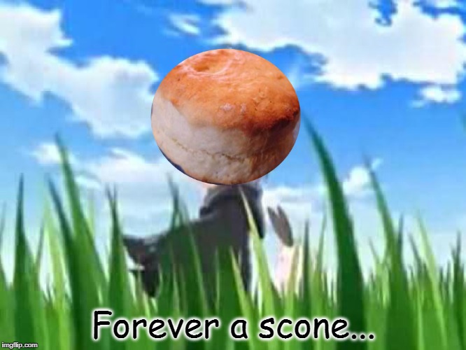 Forever a scone | Forever a scone... | image tagged in england,hetalia,scones,forever alone | made w/ Imgflip meme maker