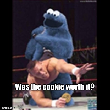 Nobody takes the last one from the monster.  | Was the cookie worth it? | image tagged in funny picture,cookie monster,wrestling,last cookie | made w/ Imgflip meme maker