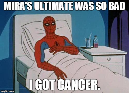 Spiderman Hospital Meme | MIRA'S ULTIMATE WAS SO BAD; I GOT CANCER. | image tagged in memes,spiderman hospital,spiderman | made w/ Imgflip meme maker