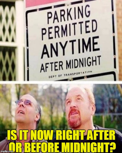 Today I got a compliment on my parking skills. There was a note left that said "PARKING FINE" | IS IT NOW RIGHT AFTER OR BEFORE MIDNIGHT? | image tagged in parking,parking lot,memes,funny | made w/ Imgflip meme maker