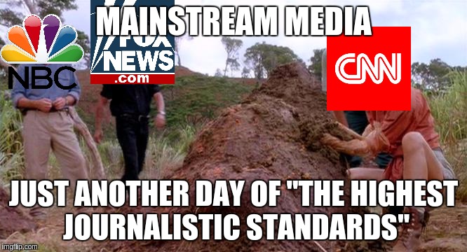 Journalistic integrity at its finest... | MAINSTREAM MEDIA; JUST ANOTHER DAY OF "THE HIGHEST JOURNALISTIC STANDARDS" | image tagged in fake news,cnn fake news,cnn sucks,mainstream media,memes,political meme | made w/ Imgflip meme maker