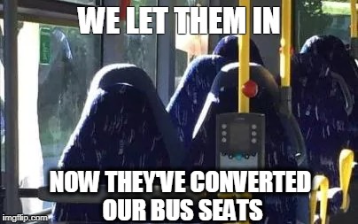 WE LET THEM IN; NOW THEY'VE CONVERTED OUR BUS SEATS | made w/ Imgflip meme maker