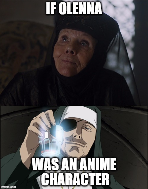 if olenna was an anime character | IF OLENNA; WAS AN ANIME CHARACTER | image tagged in game of thrones,olenna | made w/ Imgflip meme maker