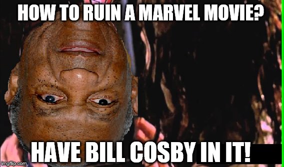 RUIN A MARVEL MOVIE | HOW TO RUIN A MARVEL MOVIE? HAVE BILL COSBY IN IT! | image tagged in bill cosby,spiderman | made w/ Imgflip meme maker