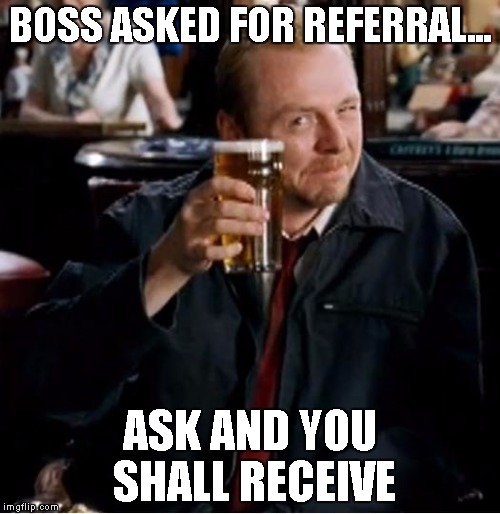 Winchester | BOSS ASKED FOR REFERRAL... ASK AND YOU SHALL RECEIVE | image tagged in winchester | made w/ Imgflip meme maker