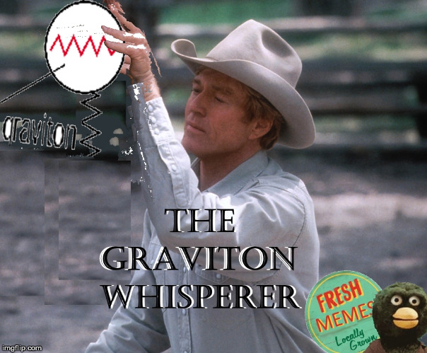 The graviton whisperer | image tagged in space,fake,graviton,magic,whisperer | made w/ Imgflip meme maker