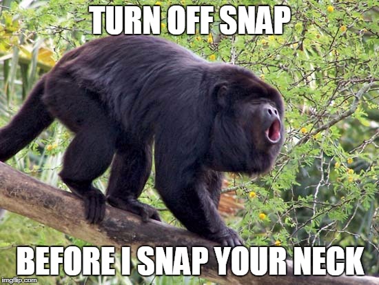 TURN OFF SNAP; BEFORE I SNAP YOUR NECK | made w/ Imgflip meme maker