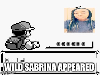 pokemon appears | WILD SABRINA APPEARED | image tagged in pokemon appears | made w/ Imgflip meme maker