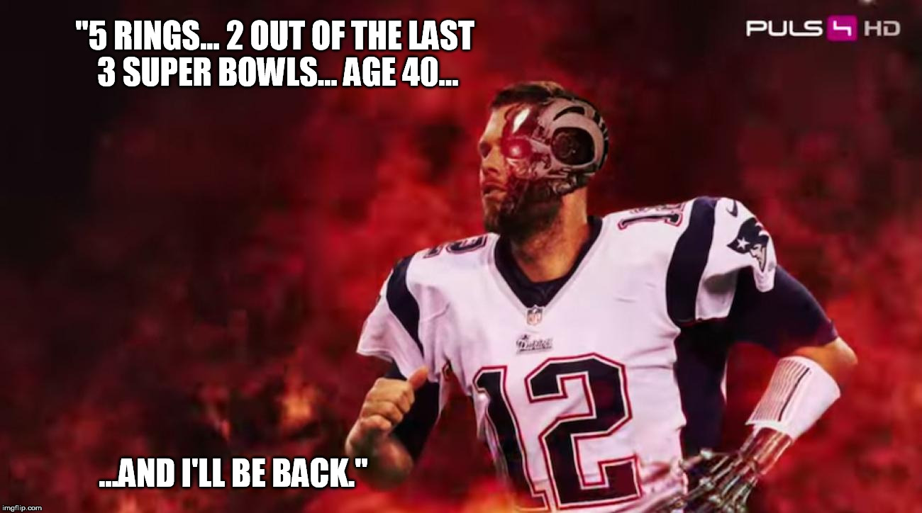 "5 RINGS... 2 OUT OF THE LAST 3 SUPER BOWLS... AGE 40... ...AND I'LL BE BACK." | made w/ Imgflip meme maker