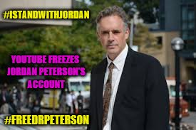 #ISTANDWITHJORDAN; YOUTUBE FREEZES JORDAN PETERSON'S ACCOUNT; #FREEDRPETERSON | image tagged in free speech,youtube | made w/ Imgflip meme maker