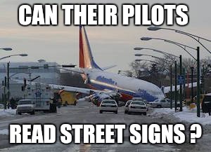 Memes | CAN THEIR PILOTS READ STREET SIGNS ? | image tagged in memes | made w/ Imgflip meme maker