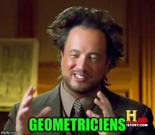 Ancient Aliens Meme | GEOMETRICIENS | image tagged in memes,ancient aliens | made w/ Imgflip meme maker