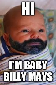 HI; I'M BABY BILLY MAYS | image tagged in billy mays,funny,baby | made w/ Imgflip meme maker