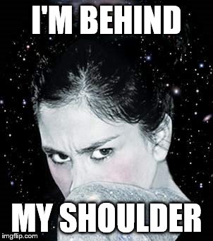 Silverman | I'M BEHIND; MY SHOULDER | image tagged in hide and seek | made w/ Imgflip meme maker